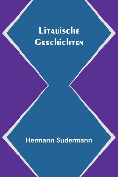 Litauische Geschichten - Sudermann, Hermann