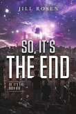 So, It's the End: Volume 1