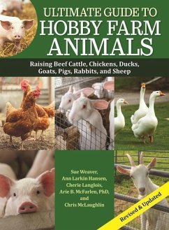 Ultimate Guide to Hobby Farm Animals - Weaver, Sue; Mclaughlin, Chris; Langlois, Cherie; Hansen, Ann Larkin; Mcfarlen, Arie