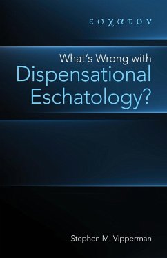Cover What's Wrong with Dispensational Eschatology?