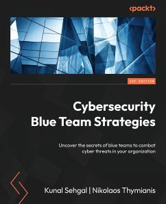 Cybersecurity Blue Team Strategies - Sehgal, Kunal; Thymianis, Nikolaos