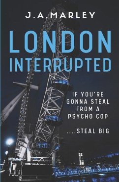 London Interrupted: Danny Felix Series: Book 1 - Marley, J. A.