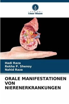 ORALE MANIFESTATIONEN VON NIERENERKRANKUNGEN - Raza, Hadi;Shenoy, Rekha P.;Raza, Nahid