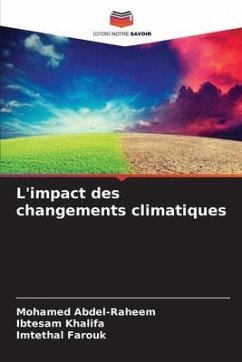 L'impact des changements climatiques - Abdel-Raheem, Mohamed;Khalifa, Ibtesam;Farouk, Imtethal