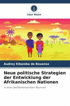 Neue politische Strategien der Entwicklung der Afrikanischen Nationen - DE BOUANSA, AUDREY KIBAMBA