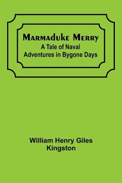 Marmaduke Merry - Henry Giles Kingston, William