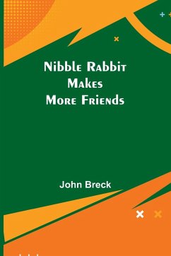 Nibble Rabbit Makes More Friends - Breck, John