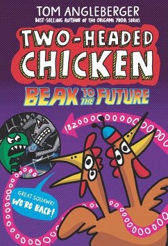 Two-Headed Chicken: Beak to the Future - Angleberger, Tom