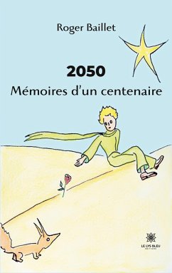 2050 Mémoires d'un centenaire - Roger Baillet
