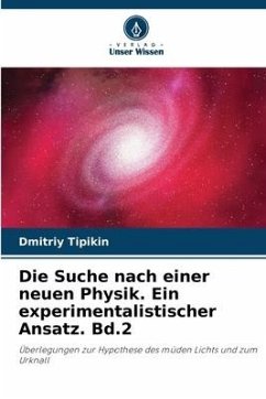 Die Suche nach einer neuen Physik. Ein experimentalistischer Ansatz. Bd.2 - Tipikin, Dmitriy