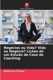 Negócios ou Vida? Vida ou Negócio? Lições de um Estudo de Caso de Coaching