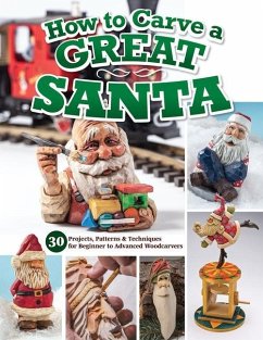 How to Carve a Great Santa - Editors of Woodcarving Illustrated