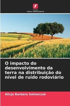 O impacto do desenvolvimento da terra na distribuição do nível de ruído rodoviário - Solowczuk, Alicja Barbara