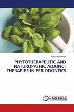 PHYTOTHERAPEUTIC AND NATUROPATHIC ADJUNCT THERAPIES IN PERIODONTICS - Dhungel, Rajshree