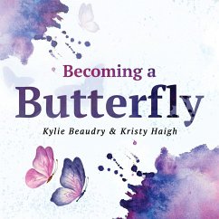 Becoming a Butterfly - Beaudry, Kylie; Haigh, Kristy