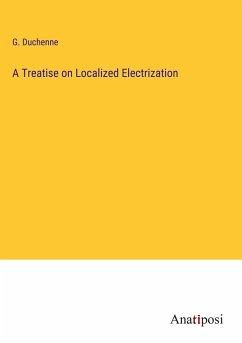 A Treatise on Localized Electrization - Duchenne, G.