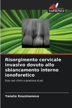 Risorgimento cervicale invasivo dovuto allo sbiancamento interno ionoforetico - Kouzmanova, Yaneta