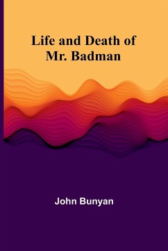 Life and Death of Mr. Badman - Bunyan, John