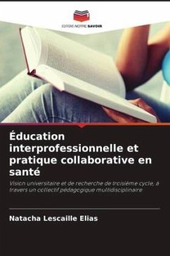 Éducation interprofessionnelle et pratique collaborative en santé - Lescaille Elias, Natacha