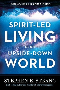 Spirit-Led Living in an Upside-Down World - Strang, Stephen E