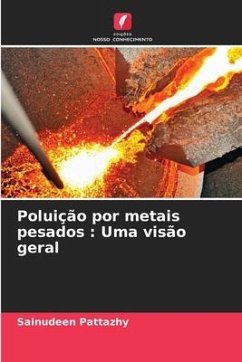 Poluição por metais pesados : Uma visão geral - Pattazhy, Sainudeen