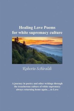 Healing Love Poems for white supremacy culture - Schiraldi, Roberto
