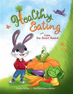 Healthy Eating with Liam, the Smart Rabbit - Schulz, Azaliya