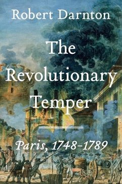 The Revolutionary Temper - Darnton, Robert