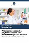 Pharmakognostische, phytochemische und pharmakologische Studien