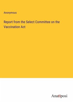 Report from the Select Committee on the Vaccination Act - Anonymous