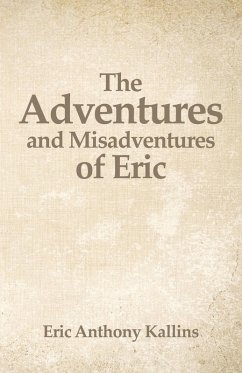The Adventures and Misadventures of Eric - Kallins, Eric
