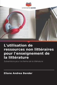 L'utilisation de ressources non littéraires pour l'enseignement de la littérature - Bender, Eliane Andrea