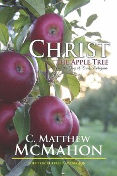 Christ the Apple Tree and the Joy of True Religion - McMahon, C. Matthew