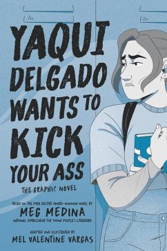 Yaqui Delgado Wants to Kick Your Ass: The Graphic Novel - Medina, Meg