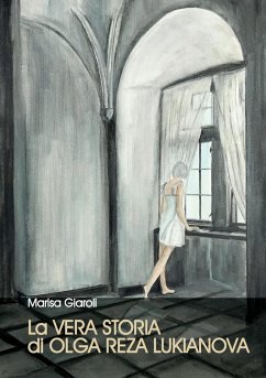 La vera storia di Olga Reza Lukianova - Giaroli, Marisa