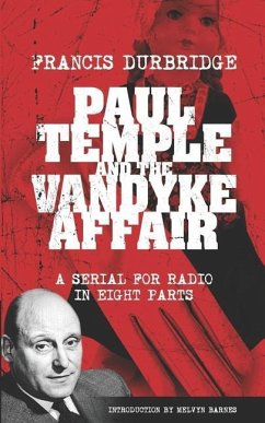 Paul Temple and the Vandyke Affair (Scripts of the eight part radio serial) - Durbridge, Francis