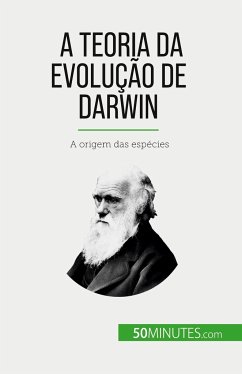 A Teoria da Evolução de Darwin - Parmentier, Romain