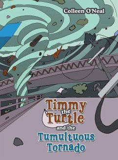Timmy the Turtle and the Tumultuous Tornado - O'Neal, Colleen