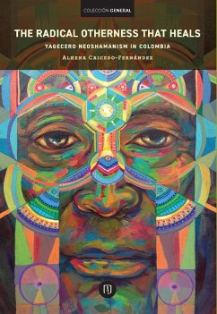 The radical otherness that heals (eBook, ePUB) - Caicedo Fernández, Alhena