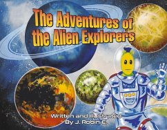 The Adventures of the Alien Explorers - Escobedo, J. Robin