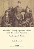 Twentieth-Century Sephardic Authors from the Former Yugoslavia: A Judeo-Spanish Tradition