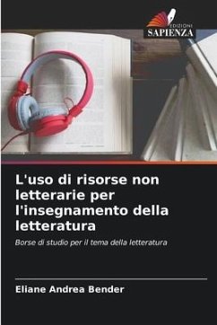 L'uso di risorse non letterarie per l'insegnamento della letteratura - Bender, Eliane Andrea