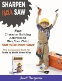 Sharpen Their Saw: Fun Character Building Activities to Give Your Child That Wise Inner Voice