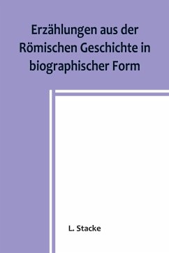 Cover Erzählungen aus der Römischen Geschichte in biographischer Form