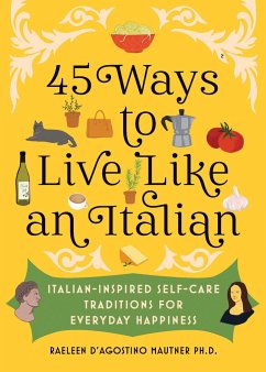 45 Ways to Live Like an Italian - Mautner, Raeleen Dâ Agostino