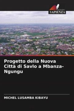 Progetto della Nuova Città di Savlo a Mbanza-Ngungu - Lusamba Kibayu, Michel