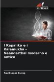 I Kapalika e i Kalamukha - Neanderthal moderno e antico