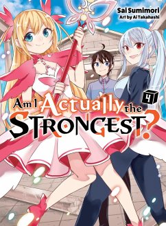 Am I Actually the Strongest? 4 (Light Novel) - Sumimori, Sai