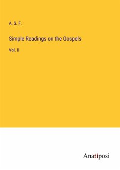 Simple Readings on the Gospels - A. S. F.