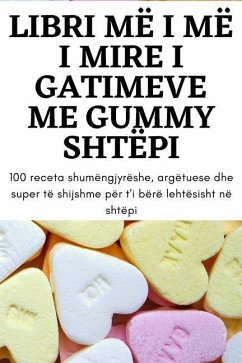 Libri MË I MË I Mire I Gatimeve Me Gummy Shtëpi - Brikena Osmani